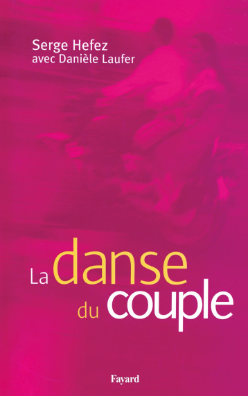 LA DANSE DU COUPLE - HEFEZ SERGE - FAYARD