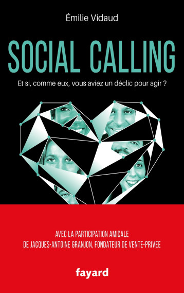 SOCIAL CALLING - ET SI, COMME EUX, VOUS AVIEZ UN DECLIC POUR AGIR ? - VIDAUD EMILIE - FAYARD