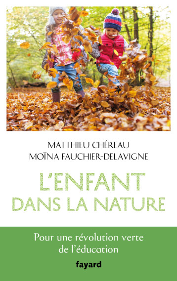 L'ENFANT DANS LA NATURE - FAUCHIER DELAVIGNE - FAYARD