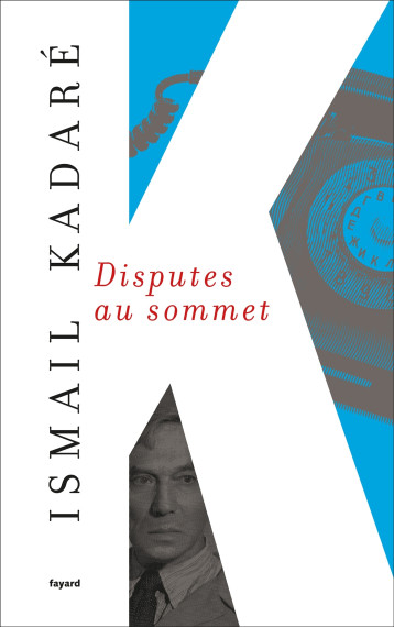 DISPUTE AU SOMMET - KADARE ISMAIL - FAYARD