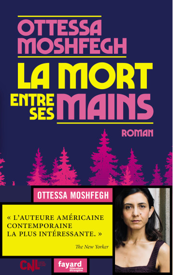 LA MORT ENTRE SES MAINS - MOSHFEGH OTTESSA - FAYARD