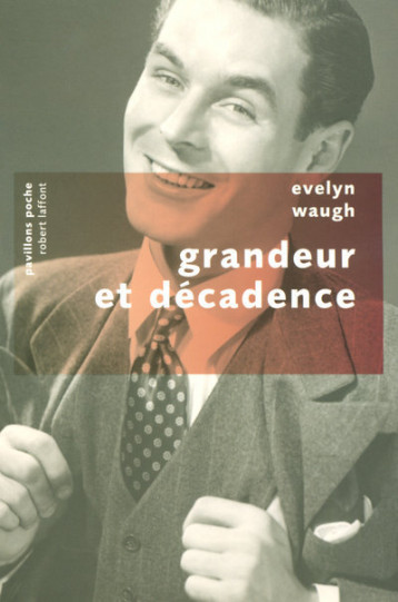 GRANDEUR ET DECADENCE - PAVILLONS POCHE - WAUGH EVELYN - ROBERT LAFFONT