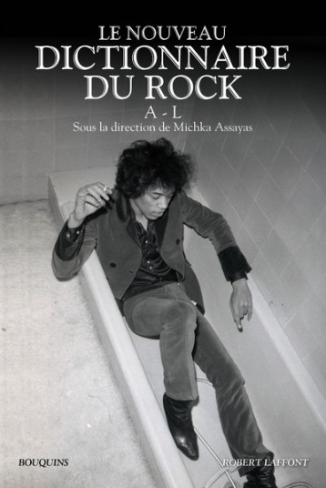 LE NOUVEAU DICTIONNAIRE DU ROCK - TOME 1 - A-L - ASSAYAS MICHKA - BOUQUINS