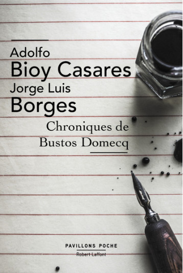 CHRONIQUES DE BUSTOS DOMECQ - PAVILLONS POC HE - NOUVELLE EDITION - BIOY CASARES ADOLFO - ROBERT LAFFONT