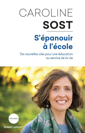 S'EPANOUIR A L'ECOLE - SOST CAROLINE - ROBERT LAFFONT