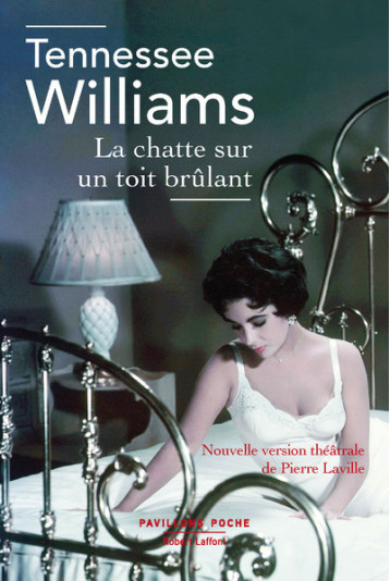 LA CHATTE SUR UN TOIT BRULANT - PAVILLONS POCHE - INEDIT - WILLIAMS TENNESSEE - ROBERT LAFFONT