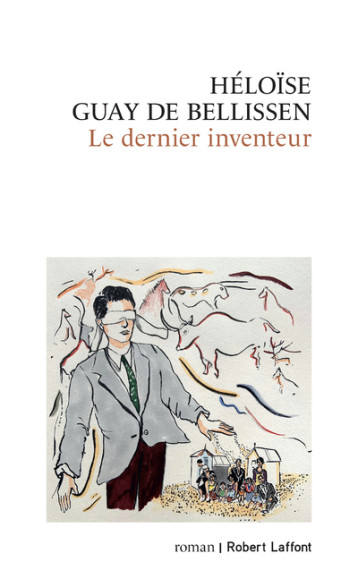 LE DERNIER INVENTEUR - GUAY DE BELLISSEN H. - ROBERT LAFFONT