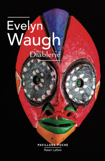 DIABLERIE - PAVILLONS POCHE - WAUGH EVELYN - ROBERT LAFFONT