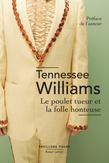 LE POULET TUEUR ET LA FOLLE HONTEUSE - PAVILLONS POCHE (NOUVELLE EDITION 2020) - WILLIAMS TENNESSEE - ROBERT LAFFONT