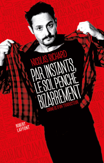 PAR INSTANTS, LE SOL PENCHE BIZARREMENT - RICHARD NICOLAS - ROBERT LAFFONT