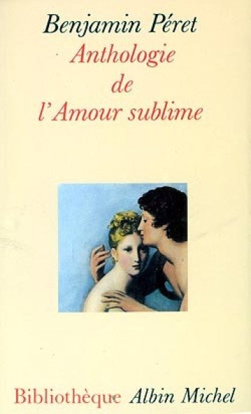 ANTHOLOGIE AMOUR SUBLIME - PERET B - ALBIN MICHEL