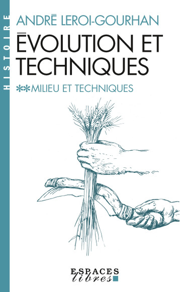 MILIEU ET TECHNIQUES - LEROI-GOURHAN ANDRE - ALBIN MICHEL