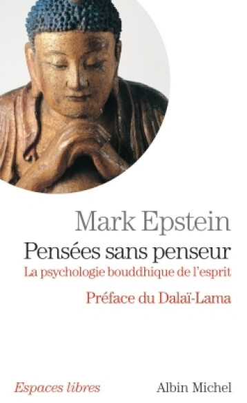 PENSEES SANS PENSEUR- LA PSYCHOLOGIE BOUDDHIQUE DE L'ESPRIT - EPSTEIN MARK - ALBIN MICHEL