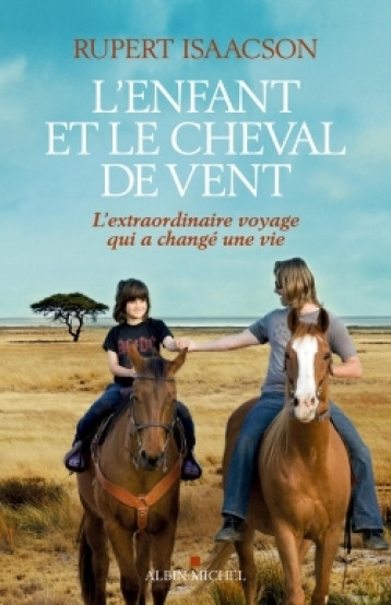 L'ENFANT ET LE CHEVAL DE VENT - ISAACSON RUPERT - ALBIN MICHEL