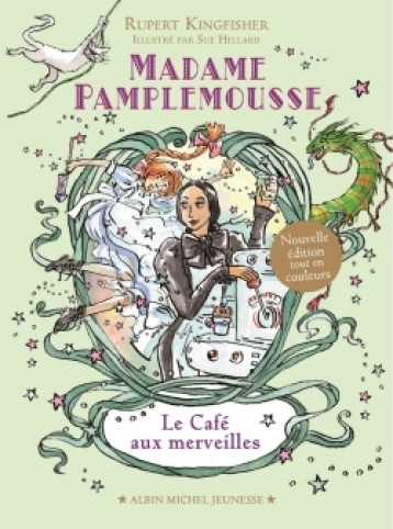 MADAME PAMPLEMOUSSE - LE CAFE AUX MERVEILLES - TOME 1 - KINGFISHER RUPERT - ALBIN MICHEL