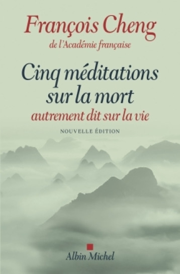 CINQ MEDITATIONS SUR LA MORT - CHENG FRANCOIS - ALBIN MICHEL