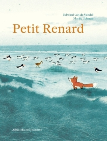 PETIT RENARD - VENDEL/TOLMAN - ALBIN MICHEL