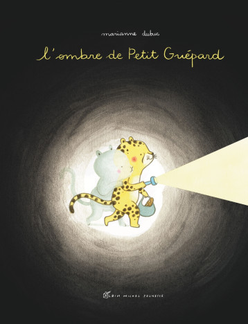 L'OMBRE DE PETIT GUEPARD - DUBUC MARIANNE - ALBIN MICHEL