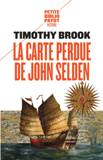 LA CARTE PERDUE DE JOHN SELDEN SUR LA ROUTE DES EPICES EN MER DE CHINE - BROOK TIMOTHY - PAYOT