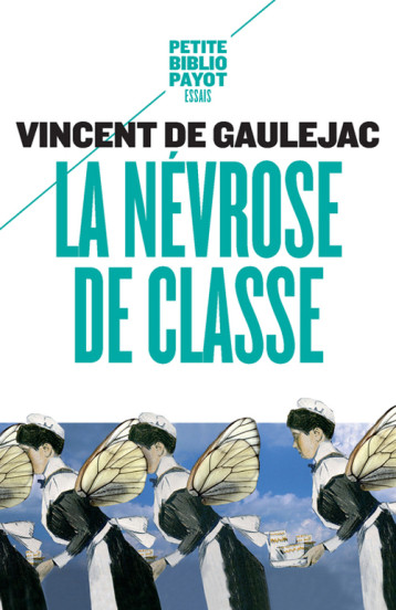 LA NEVROSE DE CLASSE TRAJECTOIRE SOCIALE ET CONFLITS D'IDENTITE - VINCENT DE GAULEJAC - PAYOT