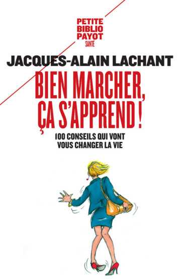 BIEN MARCHER, CA S'APPREND ! - LACHANT JACQUES-ALAI - PAYOT