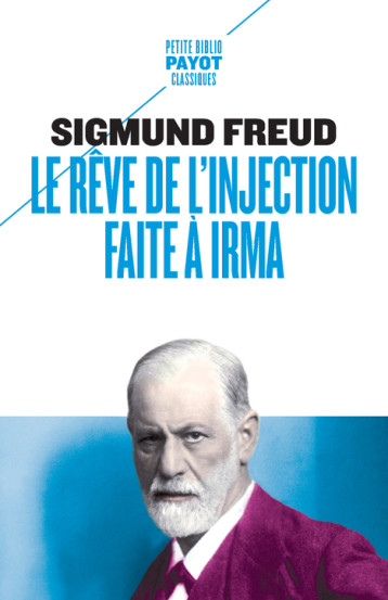 LE REVE DE L'INJECTION FAITE A IRMA - FREUD SIGMUND - PAYOT