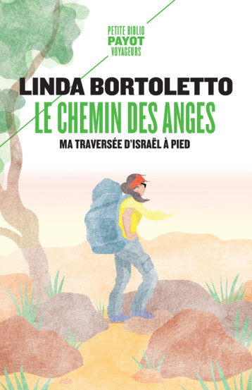 LE CHEMIN DES ANGES - MA TRAVERSEE D'ISRAEL A PIED - BORTOLETTO LINDA - PAYOT