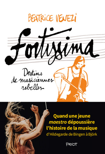 FORTISSIMA - DESTINS DE MUSICIENNES REBELLES - VENEZI BEATRICE/PASA - PAYOT