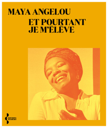 ET POURTANT JE M'ELEVE - ANGELOU MAYA - SEGHERS