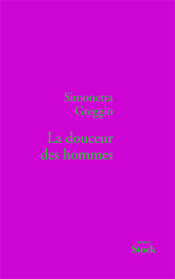 LA DOUCEUR DES HOMMES - GREGGIO SIMONETTA - STOCK