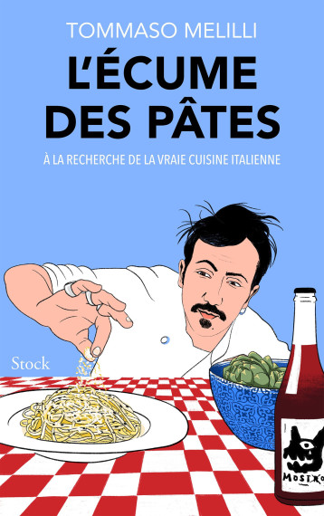 L'ECUME DES PATES - A LA RECHERCHE LA VRAIE CUISINE ITALIENNE - MELILLI TOMMASO - STOCK