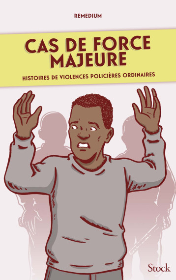 CAS DE FORCE MAJEURE - HISTOIRES DE VIOLENCES POLICIERES ORDINAIRES - REMEDIUM - STOCK