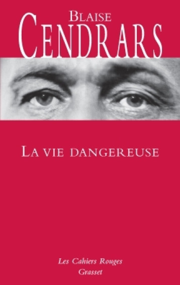 LA VIE DANGEREUSE - CENDRARS BLAISE - GRASSET