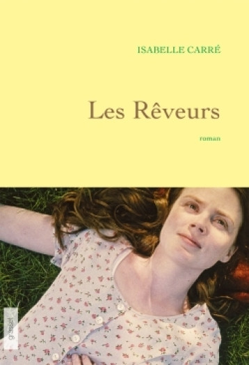 LES REVEURS - PREMIER ROMAN - CARRE ISABELLE - GRASSET