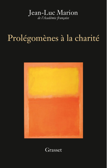 PROLEGOMENES A LA CHARITE - MARION DE L'ACADEMIE - GRASSET