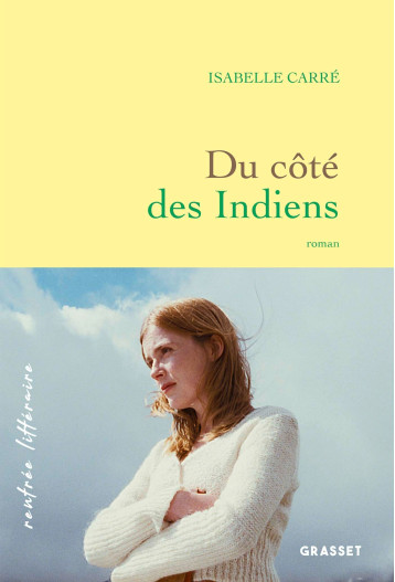 DU COTE DES INDIENS - ROMAN - CARRE ISABELLE - GRASSET