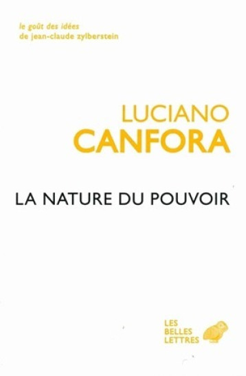 LA NATURE DU POUVOIR - CANFORA LUCIANO - BELLES LETTRES