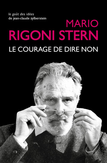 LE COURAGE DE DIRE NON - RIGONI STERN MARIO - BELLES LETTRES