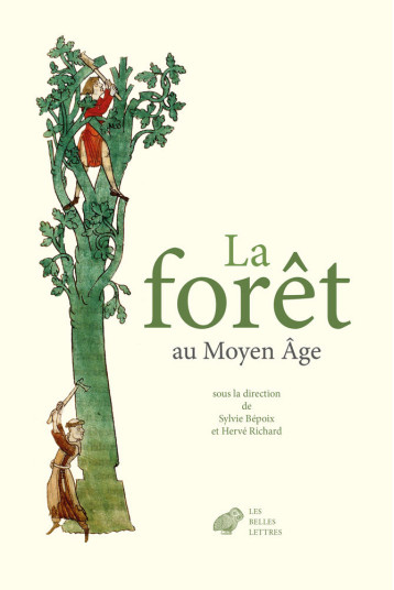 LA FORET AU MOYEN AGE - BEPOIX SYLVIE - BELLES LETTRES