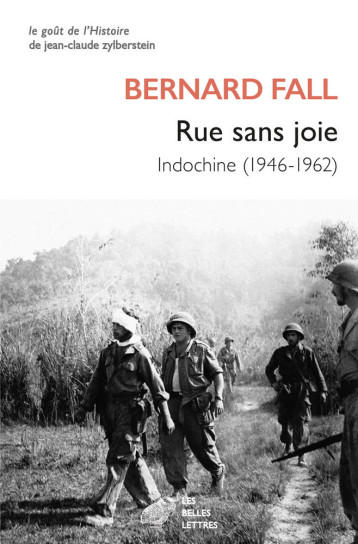 RUE SANS JOIE - INDOCHINE (1946-1962) - FALL/GAYMARD - BELLES LETTRES