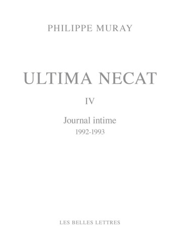 ULTIMA NECAT IV - JOURNAL INTIME (1992-1993) - MURAY PHILIPPE - BELLES LETTRES