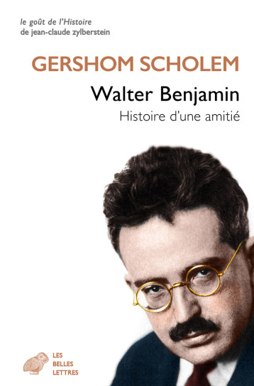 WALTER BENJAMIN - HISTOIRE D'UNE AMITIE - SCHOLEM/ERRERA - BELLES LETTRES