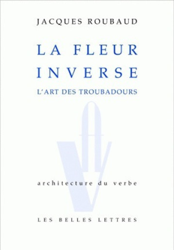 LA FLEUR INVERSE - ROUBAUD JACQUES - BELLES LETTRES