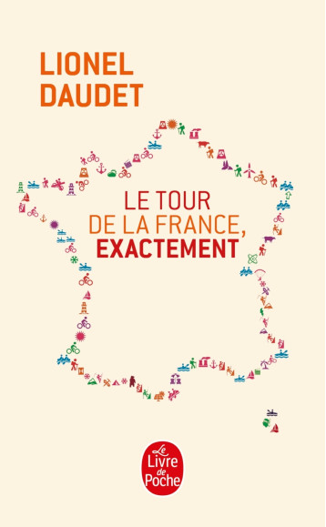 LE TOUR DE LA FRANCE, EXACTEMENT - DAUDET LIONEL - LGF