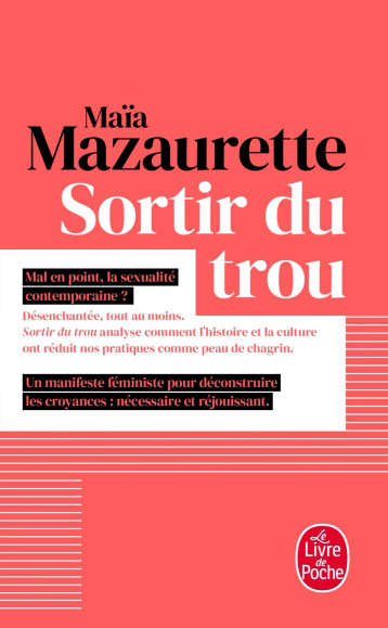 SORTIR DU TROU - LEVER LA TETE - ET ECHAPPER A NOTRE VISION ETRIQUEE DU SEXE - ET INVENTER UN NOUVEA - MAZAURETTE MAIA - LGF