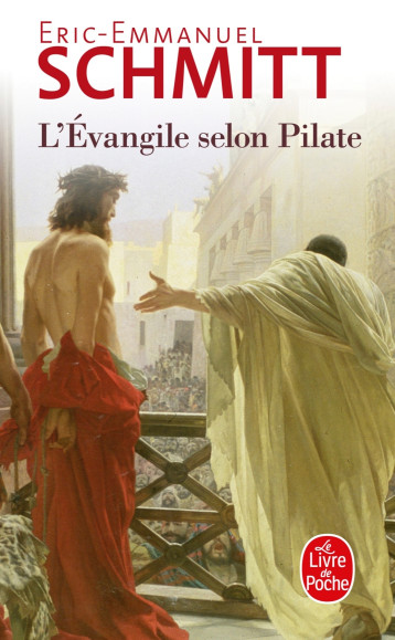 L'EVANGILE SELON PILATE SUIVI DU JOURNAL D'UN ROMAN VOLE - SCHMITT ERIC-EMMANUE - LGF