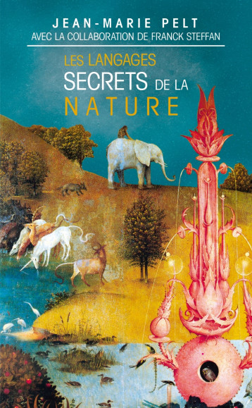 LES LANGAGES SECRETS DE LA NATURE - PELT JEAN-MARIE - LGF