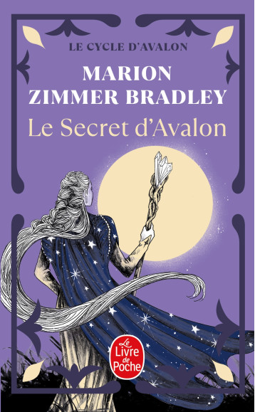 LE SECRET D'AVALON (LE CYCLE D'AVALON, TOME 3) - ZIMMER BRADLEY MARIO - LGF