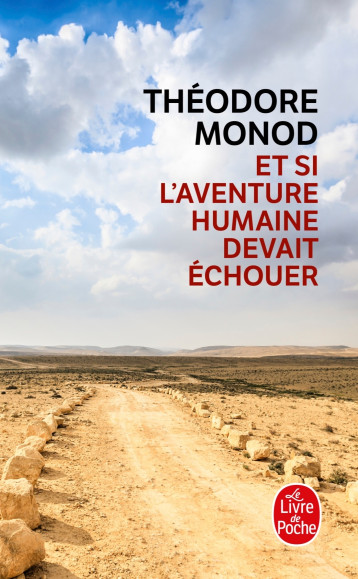 ET SI L'AVENTURE HUMAINE DEVAIT ECHOUER - MONOD THEODORE - LGF