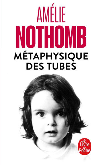 METAPHYSIQUE DES TUBES - NOTHOMB AMELIE - LGF